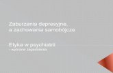 Zaburzenia depresyjne, a zachowania samobójcze Etyka w ...ips.spoleczna.pl/images/pdf/Psychpatologia/wyk4.pdfZaburzenia depresyjne a samobójstwo zachowania suicydalne (próby samobójcze