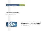 Pierwsze kroki - comarch-cloud.pl€¦ · Pierwsze kroki 4 v.2016.2 2 Krok 1. Konfiguracja Comarch ERP Optima 2.1 Konfiguracja współpracy z Comarch ERP e-Sklep Po zalogowaniu w