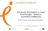 Edukacja włączająca a nowe - Entuzjaści Edukacjieduentuzjasci.pl/images/do_pobrania/prezentacje...znacznym, 8. z autyzmem, w tym z zespołem Aspergera, 9. z ... Bariery mentalne