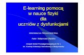 E--learning pomoclearning pomoc ąstara.kuratorium.bialystok.pl/.../E-learning_pomoca... · prezentacja wiedzy (interakcja, multimedia), łatwo ść aktualizacji wiedzy, niskie koszty