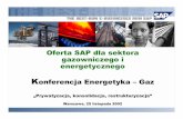 Oferta SAP dla sektora gazowniczego i energetycznegok.wnp.pl/f/000/161/20021125_sap.pdf · 2013-05-16 · Oferta SAP dla sektora gazowniczego i energetycznego Konferencja Energetyka