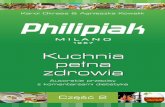 Kuchnia pełna zdrowia - Philipiak Milano€¦ · • 1 kg kurek • 3 litry rosołu drobiowego • 2 marchewki • 2 pietruszki • 2 cebule dymki • pieprz, oliwa • 200 ml słodkiej
