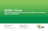 SUSE Template v2: 5/7/12SUSE ® Cloud Otwarte oprogramowanie do budowy platform chmurowych oparte na OpenStack Piotr Szewczuk Konsultant pszewczuk@suse.com Tomasz Surmacz Sales Manager