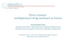 Plany rozwoju śródlądowych dróg wodnych w Polsce»Ś_2.pdf · 2017-12-01 · Plany rozwoju śródlądowych dróg wodnych w Polsce ... towarów na odległościach większych niż