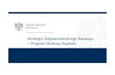 Strategia Odpowiedzialnego Rozwoju – Program Budowy …bi.gazeta.pl/im/3/20346/m20346933,PBK-PREZENTACJA.pdfPlanu na Rzecz Odpowiedzialnego Rozwoju • Partnerstwo strategicznych