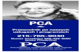 PCA · (PCA) jest prywatną organizacją non-profit, utworzoną w 1973 r. do koordynacji usług socjalnych dla starszych i niepełnosprawnych mieszkańców Filadelfii, w celu zapewnienia