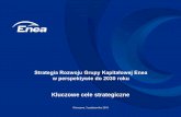 Kluczowe cele strategiczneraportroczny.enea.pl/.../strategia_rozwoju_gk_enea... · Plan na rzecz Odpowiedzialnego Rozwoju . 3 Kluczowe wskaźniki GK Enea: bilans otwarcia (2015 r.)