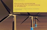 Rozwój morskiej energetyki wiatrowej w Polsce...2016/10/24  · Rozwój morskiej energetyki wiatrowej w Polsce 6 Dodatkowe 13 GW uzyskało już zgodę na budowę bądź też jest