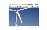 ENERGIA ODNAWIALNA W POLSCE 2012pga.org.pl/biblioteka/artykuly/ENERGIA_ODNAWIALNA... · RAPORT Energia Odnawialna w Polsce 2012 5 CZAS NA ZMIANY Jak do tej pory rozwój zielonej energetyki