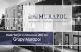Prezentacja wynikowa za 2017 rok Grupy Murapoldl.ptwp.pl/DXVrnpjV5b/murapol.pdf · Prezentacja wynikowa za 2017 rok Grupy Murapol Bielsko-Biała, 31 grudnia 2017 rok. Agenda I. Podsumowanie
