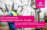 XIV posiedzenie Regionalnej Rady ds. Energii€¦ · 2. Budowa linii kablowych 110 kV relacji: SE Miasteczko Śląskie - GPZ Pyrzowice Lotnisko - GPZ Siewierz (23 km) 3. Budowa stacji