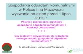 gospodarki odpadami komunalnymi i edukacji …rceeplock.nazwa.pl/.../gospodarka_odpadami.pdfGospodarka odpadami komunalnymi w Polsce i na Mazowszu wyzwania na dzień przed 1 lipca
