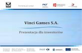 Vinci Games S.A. - aeconsult.com.plaeconsult.com.pl/images/stories/file/Prezentacja_VinciGamesS.A.pdf · TECHNOLOGIA Technologia W celu dostarczenia odbiorcom najwyższej jakości