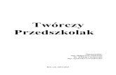 Twórczy - przedszkoledzierzgon.plprzedszkoledzierzgon.pl/dokumenty/tworczy_przedszkolak.pdf · tym osobowość twórczą, są zajęcia plastyczne, teatralne i muzyczne. Program „Twórczy