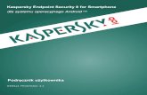 Kaspersky Endpoint Security 8 for Smartphone (for Android) · Kaspersky Endpoint Security 8 for Smartphone dla systemu operacyjnego Android™. Podr. ę. cznik u. ż. ytkownika. WERSJA