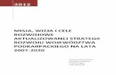 MISJA, WIZJA I CELE ROZWOJOWE AKTUALIZOWANEJ STRATEGIImonitoruj.podkarpackie.pl/assets/files/bazawiedzy/01.1... · 2013-03-27 · Długookresowa Strategia Rozwoju Kraju, Średniookresowa