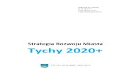 Strategia Rozwoju Miasta Tychy 2020+ · 2015-08-05 · Krajowa Strategia Rozwoju Regionalnego 2010-2020 Regiony, Miasta, Obszary wiejskie (KSRR) Dokument Strategia Rozwoju Miasta