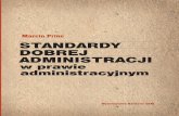 Standardy dobrej administracji€¦ · Administrative Behavior, Dz.Urz. UE C 72 E z 21.03.2002 r., s. 331) EKPC – Konwencja o Ochronie Praw Człowieka i Podstawowych Wolno-ści