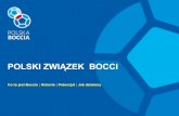POLSKI ZWIĄZEK BOCCI - Polska Bocciapolskaboccia.pl › wp-content › uploads › 2013 › 03 › Polska... · Bocci w Polsce - ok. 35.000 osób. Boccia jest najszerzej spopularyzowaną