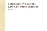 Bezpieczeństwo danych i systemów informatycznychii.uwb.edu.pl/rybnik/BDiSI/BDiSI W2.pdf · 2. Kontrola dostępu do danych Dwie ogólne metody kontroli dostępu do danych: uznaniową