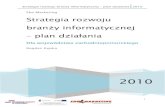 2010-11 Strategia - rynek IT poprawka · Strategia rozwoju branży informatycznej – plan działania 2010 2010 7 11..1. Analiza rynku ITAnaliza rynku IT Terminem IT określa się