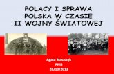 POLACY I SPRAWA POLSKA W CZASIE II WOJNY ......Przyszłość Polaków leżała w rękach Anglii. •Nowy porządek oznaczał dla Polaków niemożność powrotu i odcięcie od Kraju.