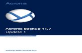 Acronis Backup 11download.acronis.com/pdf/AcronisBackupLS_11.7_install... · 2019-01-28 · Acronis Backup 11.7 Update 1 PODRĘCZNIK INSTALACJI DOTYCZY NASTĘPUJĄCYCH PRODUKTÓW:
