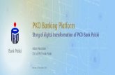 PKO Banking Platform - Klienci indywidualni · 2020-05-21 · PKO Banking Platform . ... Modern offer tools evolution. Technology driven development. Traditional bank, decentralized