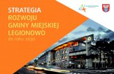 STRATEGIA ROZWOJU GMINY MIEJSKIEJ LEGIONOWOstara.legionowo.pl › upload › projekt_strategia.pdf · Dokument Strategii Rozwoju Gminy Miejskiej Legionowo został opracowany przez