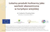 w turystyce wiejskiej - KSOWksow.pl/.../Wyroznij_sie/prezentacja_-_I._Chudzynska.pdf · Lokalny produkt kulinarny jako wartość ekonomiczna w turystyce wiejskiej „Europejski Fundusz
