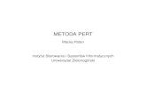 Metoda PERT - staff.uz.zgora.plstaff.uz.zgora.pl/mpatan/materialy/badoper/wyklady/druk_5d.pdf · • W tabelach sa˛podawane dla dystrybuanty rozkładu normalnego N(0, 1) • Dane