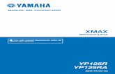 YP125R YP125RA - Yamaha Motor Europe N.V. · vez que vaya a utilizar el vehículo para estar seguro de que se encuentra en condicio-nes seguras de funcionamiento. Si no revi-sa o