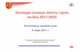 Strategia rozwoju Gminy Lipno na lata 2017-2026lipno.pl › asp › pliki › 001_pliki › prezentacja.pdf · P A R T N E R Z Y D LA S A M O R Z Ą D U ” Strategia rozwoju Gminy