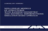 NON-LINEAR MODELS OF STRUCTURES WITH …1. Introduction 8 A more general approach to assess the random nature of the engineering structures is the estimation of their reliability (Cederbaum