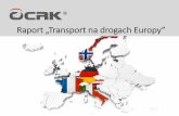 Raport „Transport na drogach Europy” - OCRK...• Aktualnie prawo Unii Europejskiej narzuca na ... Delagacje zagraniczne Delegacje krajowe Delagacje zagraniczne Delegacje krajowe