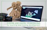 TheaTre and digiTal SToryTelling€¦ · Digital storytelling techniques as means of communication that transcends “the spoken word.” It is aimed at education and social work