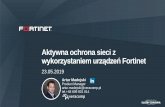 Aktywna ochrona sieci z wykorzystaniem urządzeń Fortinet · Aktywna ochrona sieci z wykorzystaniem urządzeń Fortinet 23.05.2019 Artur Madejski Product Manager artur.madejski@veracomp.pl