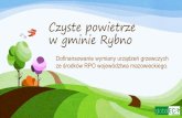 Czyste powietrze w gminie Rybno · 2018-03-19 · Rozmiary paliwa Od 6 mm do 8 mm Od 5 mm do 25 mm Średnie zużyciepaliwa dla dobrze docieplonego domu jednorodzinnego o pow. 150