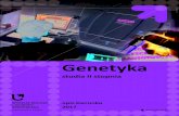 GENETYKA · 2017-05-15 · nauki − genetyka molekularna, a w niej od połowy lat 70. XX wieku nowy kierunek − inżynieria genetyczna, która stwarza ogromne możliwości praktycznego