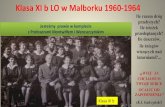 Klasa XI b LO w Malborku 1960-1964lo1malbork.pl/wp-content/uploads/2015/10/prezentacja1.pdf · Zanim przyszliśmy do I b LO w Malborku już parę osób się znało ze Szkoły Podstawowej