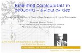 Emerging communities in networks a flow of tieskulakowski/zakopane2014.pdf · Emerging communities in networks – a flow of ties Małgorzata J. Krawczyk, Przemysław Gawroński,