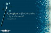 z użyciem fuzzera AFL Automagiczne znajdowanie błędówcpp.mimuw.edu.pl › files › Fuzzing.pdf · 2018-03-08 · American Fuzzy Lop - State of the Art - Smart Fuzzing - Open