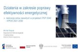 Działania w zakresie poprawy efektywności energetycznej · 2019-04-02 · Rola i miejsce efektywności energetycznej w strategii klimatyczno-energetycznej Polski: o Zasada „efektywność