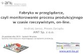 Fabryka w przeglądarce, czyli monitorowanie procesu ...protech.trademedia.us/2010/pl/prezentacje-2010/... · Oszczędności należy szukad na hali produkcyjnej! ... magazynowanie,