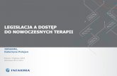 LEGISLACJA A DOSTĘP · W Polsce tylko 2 innowacyjne leki onkologiczne z 30 refundowane są bez ograniczeń w stosunku do wskazań przyjętych przez EMA i jest to najmniejsza liczba