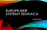 EUROPEJSKIE SYSTEMY EDUKACJIzbimar/Sys_edukacji.pdf · edukacyjny. KILKA FAKTÓW •Najpóźniej edukację na poziomie ISCED 0 można zacząć w Lichtensteinie w wieku 4 lat. Trwa