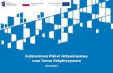 Funduszowy Pakiet Antywirusowy oraz Tarcza Antykryzysowa · instytucji zajmujących się funduszami unijnymi, by elastyczniej traktowały rozliczanie dotacji przez osoby, firmy, organizacje