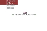 [ACCESS XP B`SICO] - Inicio | CEPA Los Llanos, …cepa-losllanos.centros.castillalamancha.es/.../Access.pdfAccess XP bÆsico PÆg. 3 de 63 ¿QuØ es Access? Microsoft Access es una