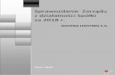 Sprawozdanie Zarządu z działalności Spółki za 2013r.€¦ · W dniu 5 listopada 2015 roku Nadzwyczajne Zgromadzenie Wspólników podjęło uchwałę o przekształceniu spółki