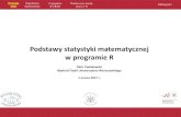 Podstawy statystyki matematycznej w programie Rcoin.wne.uw.edu.pl › pcwiakowski › Pliki › Stat_WF › 1... · 2017-03-03 · Podstawy statystyki matematycznej w programie R